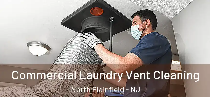  Commercial Laundry Vent Cleaning North Plainfield - NJ