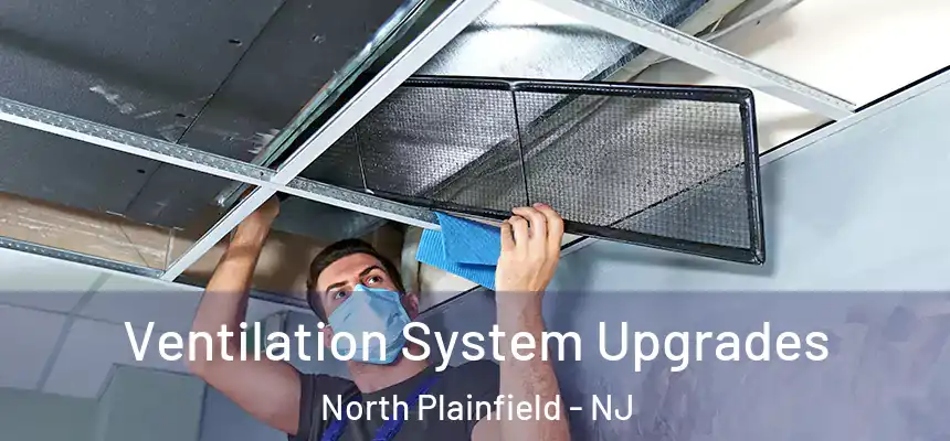  Ventilation System Upgrades North Plainfield - NJ